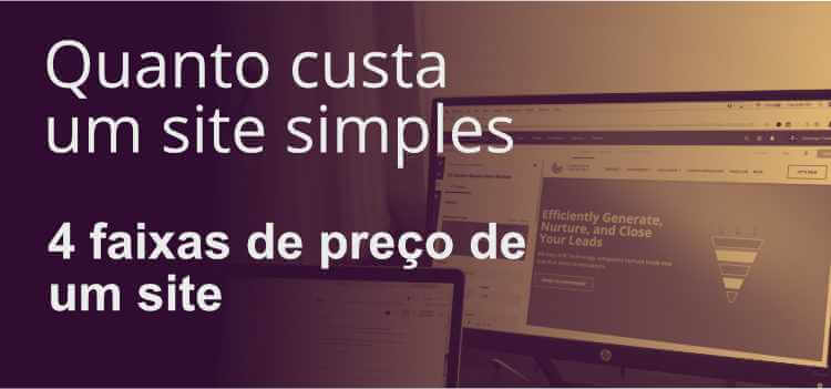 Quanto custa um site simples: 4 faixas de valores